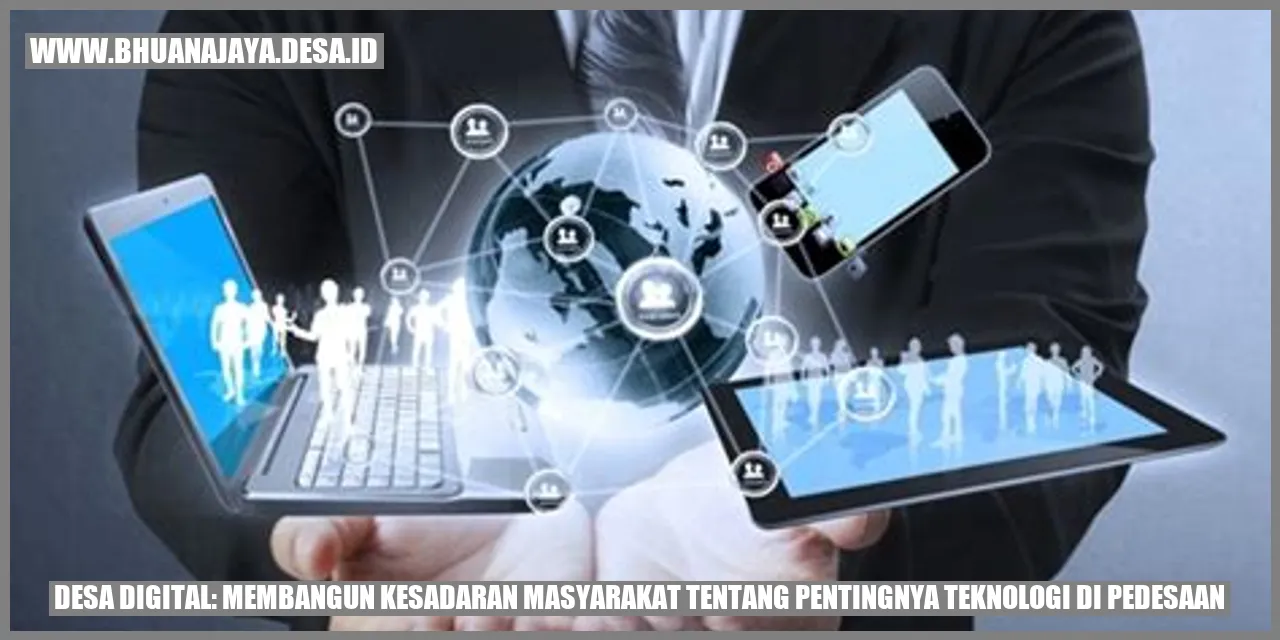 Desa Digital: Membangun Kesadaran Masyarakat tentang Pentingnya Teknologi di Pedesaan