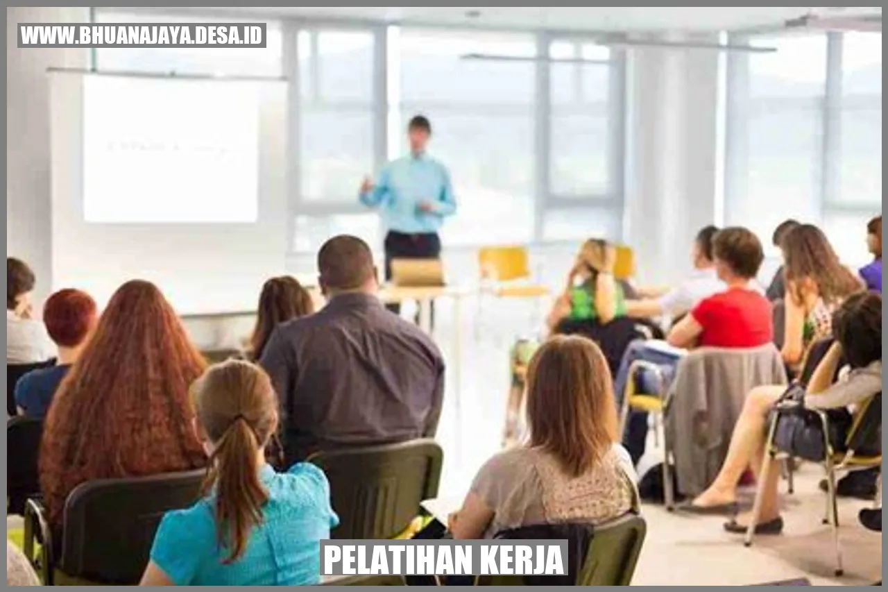 Pelatihan Kerja: Meningkatkan Keterampilan dan Kesempatan Karir Anda