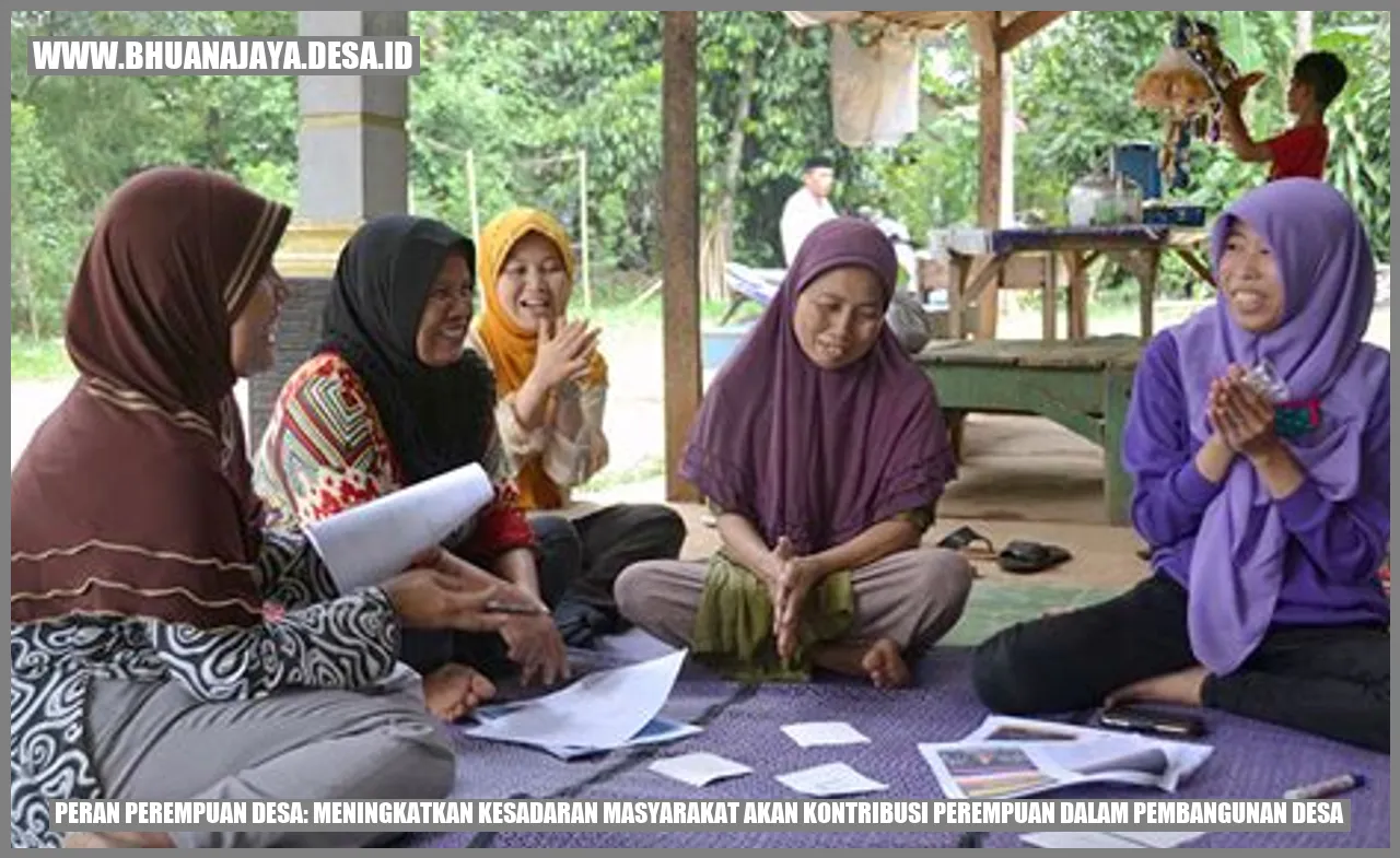 Peran Perempuan Desa: Meningkatkan Kesadaran Masyarakat akan Kontribusi Perempuan dalam Pembangunan Desa