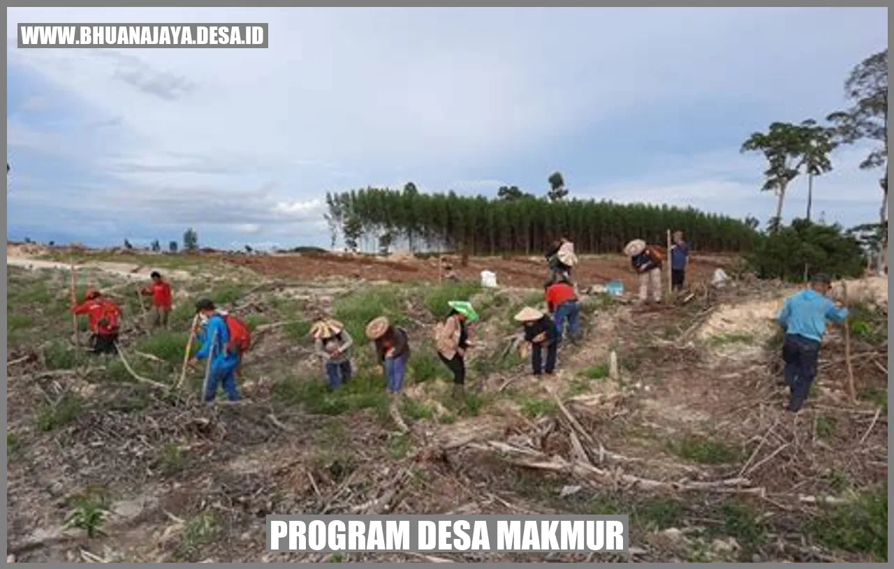 Program Desa Makmur - Menciptakan Kemakmuran dan Kesejahteraan bagi Masyarakat Desa Bhuana Jaya Jaya