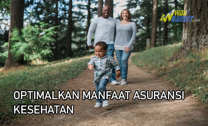 Optimalkan Manfaat Asuransi Kesehatan dengan Pahami Aturan yang Berlaku Optimalkan Manfaat Asuransi Kesehatan dengan Pahami Aturan yang Berlaku