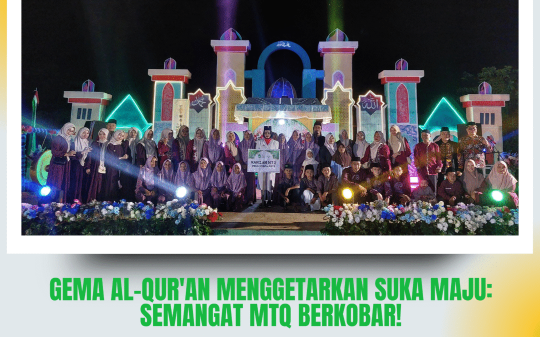 Gema Al-Qur’an Menggetarkan Suka Maju: Semangat MTQ Berkobar!