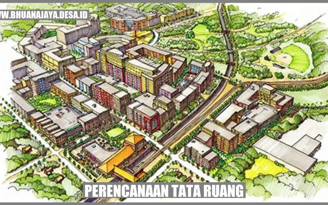 Apa Itu Perencanaan Tata Ruang?
