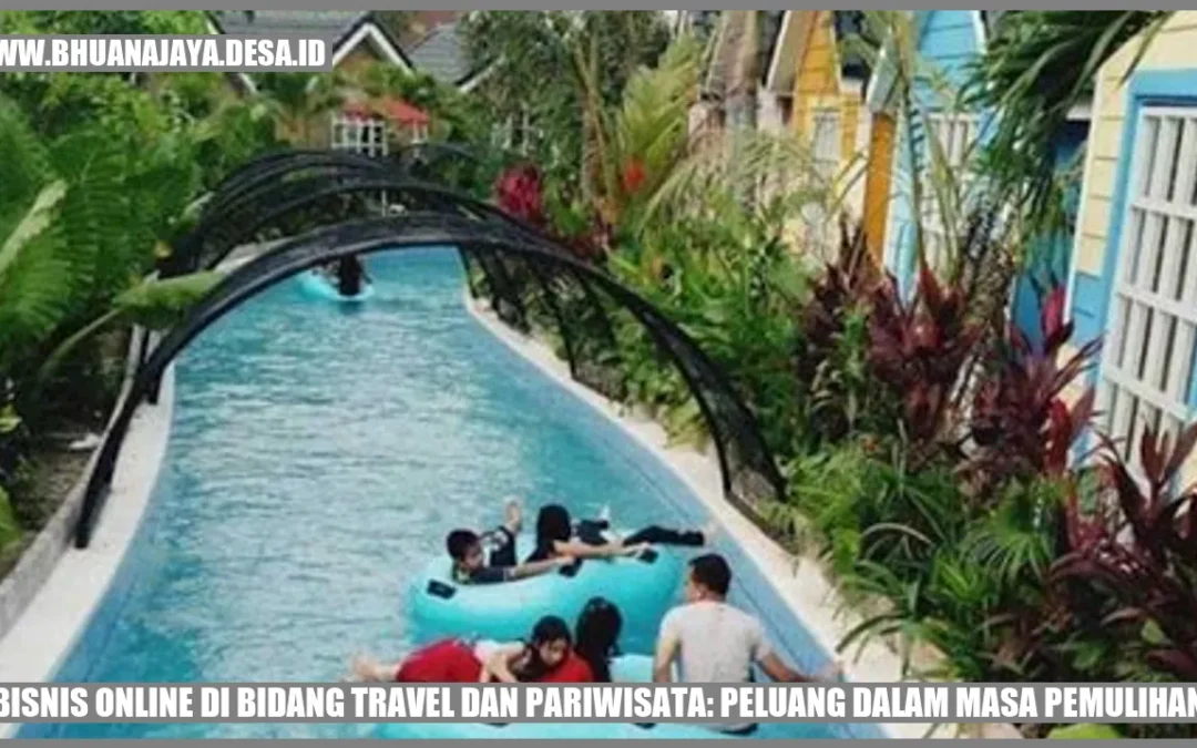 Bisnis Online di Bidang Travel dan Pariwisata: Peluang dalam Masa Pemulihan