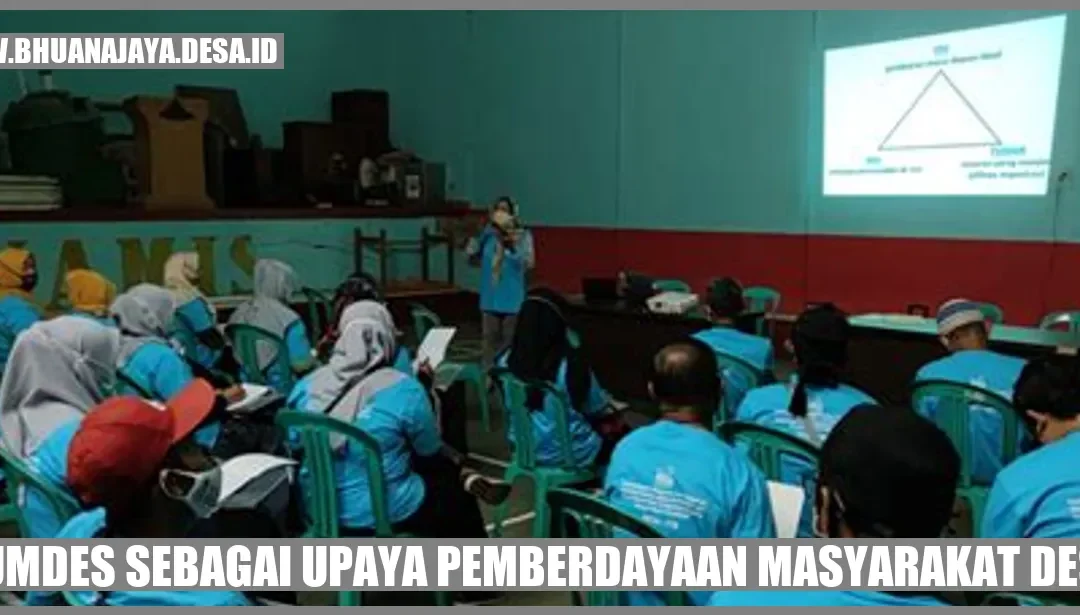 BUMDES sebagai Upaya Pemberdayaan Masyarakat Desa