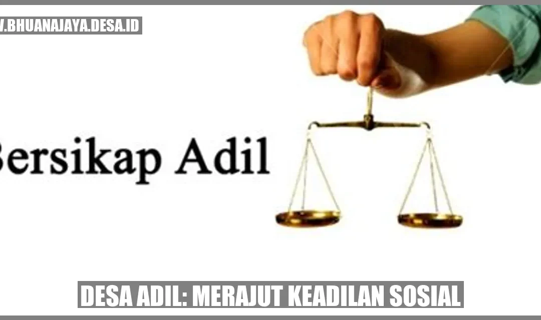 Revitalisasi Desa Adil: Menjangkau Keadilan Sosial!