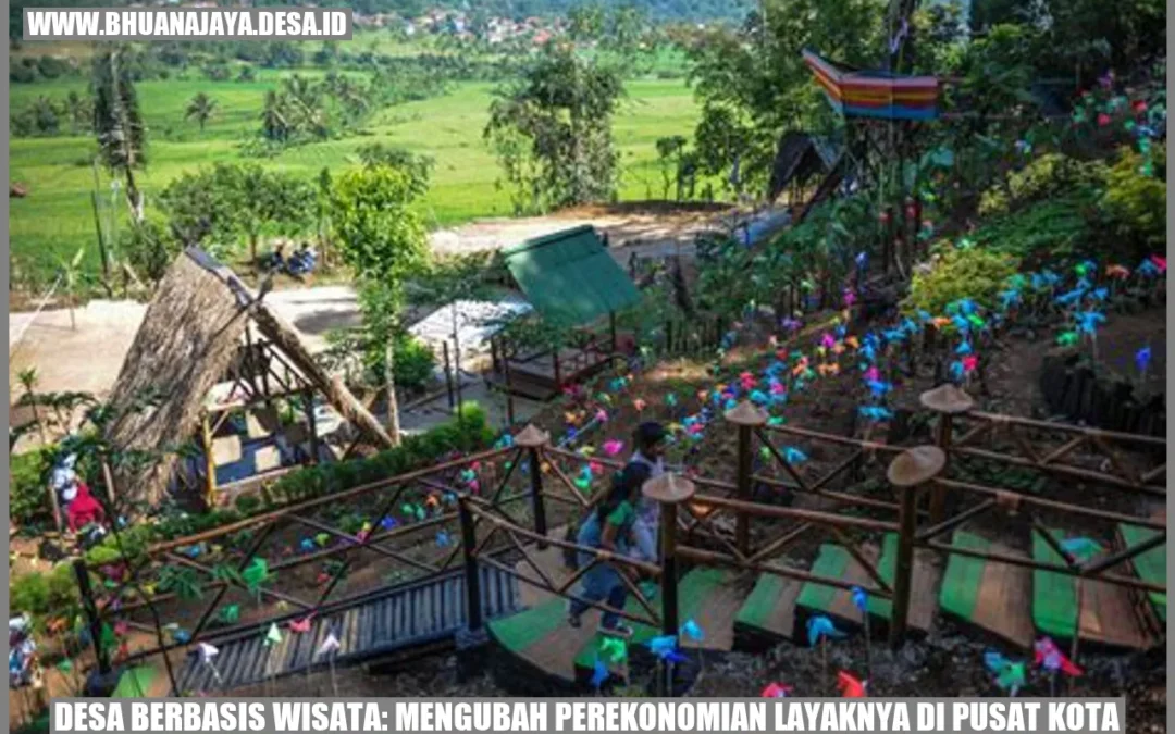 Desa Berbasis Wisata: Mengubah Perekonomian Layaknya di Pusat Kota
