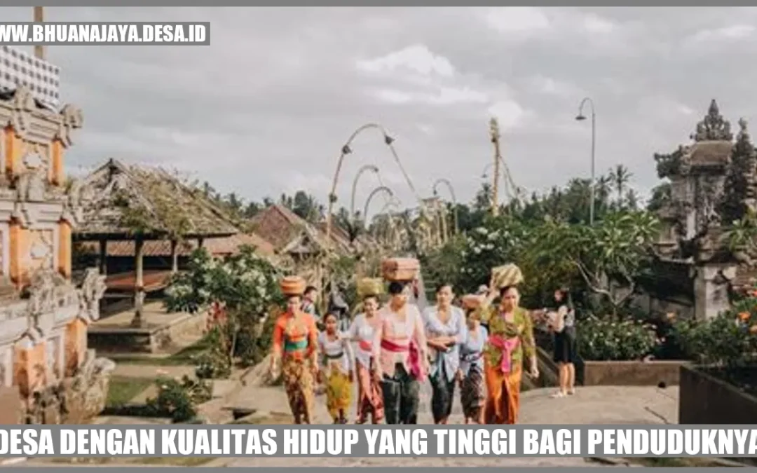 Desa dengan Kualitas Hidup yang Tinggi bagi Penduduknya