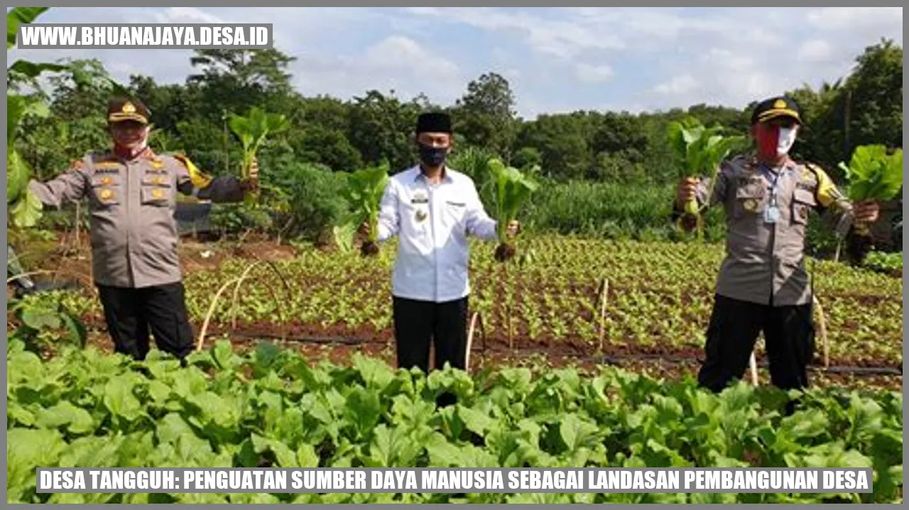 Desa Tangguh: Penguatan Sumber Daya Manusia sebagai Landasan Pembangunan Desa