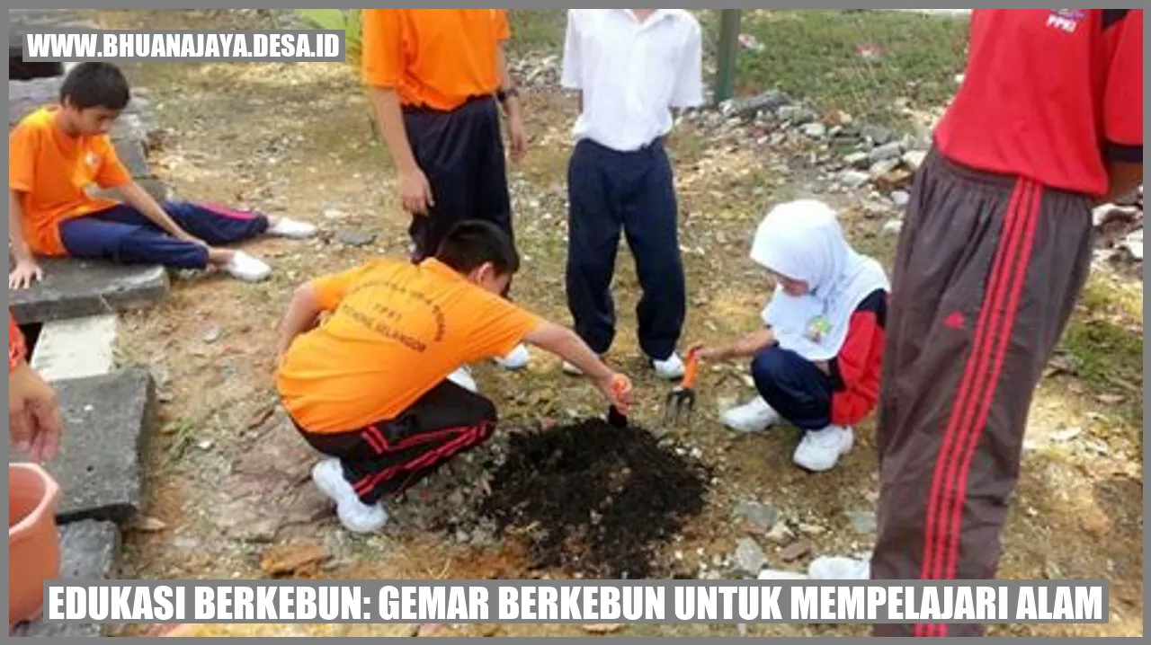 Edukasi Berkebun: Gemar Berkebun untuk Mempelajari Alam