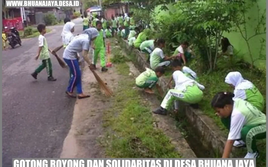 Gotong Royong dan Solidaritas di Desa Bhuana Jaya: Kesatuan dan Harmoni dalam Masyarakat