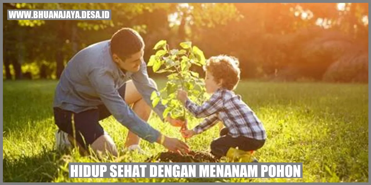 Hidup Sehat dengan Menanam Pohon