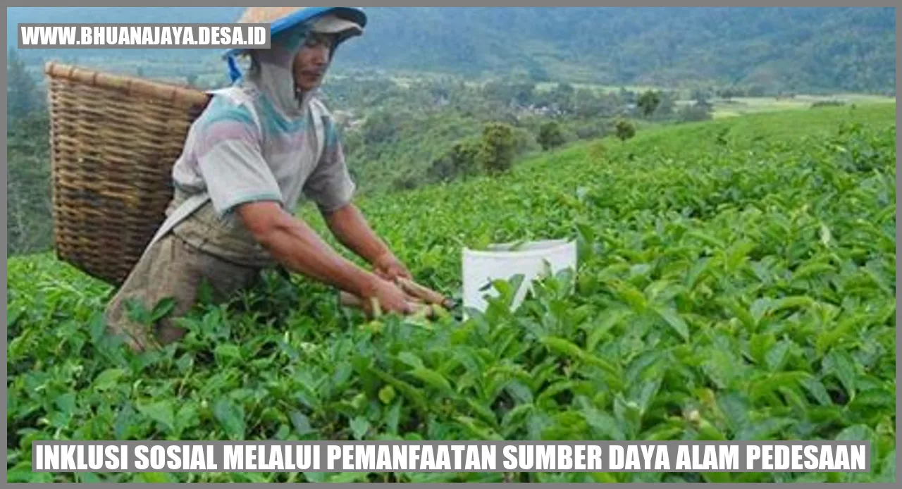 Inklusi Sosial melalui Pemanfaatan Sumber Daya Alam Pedesaan