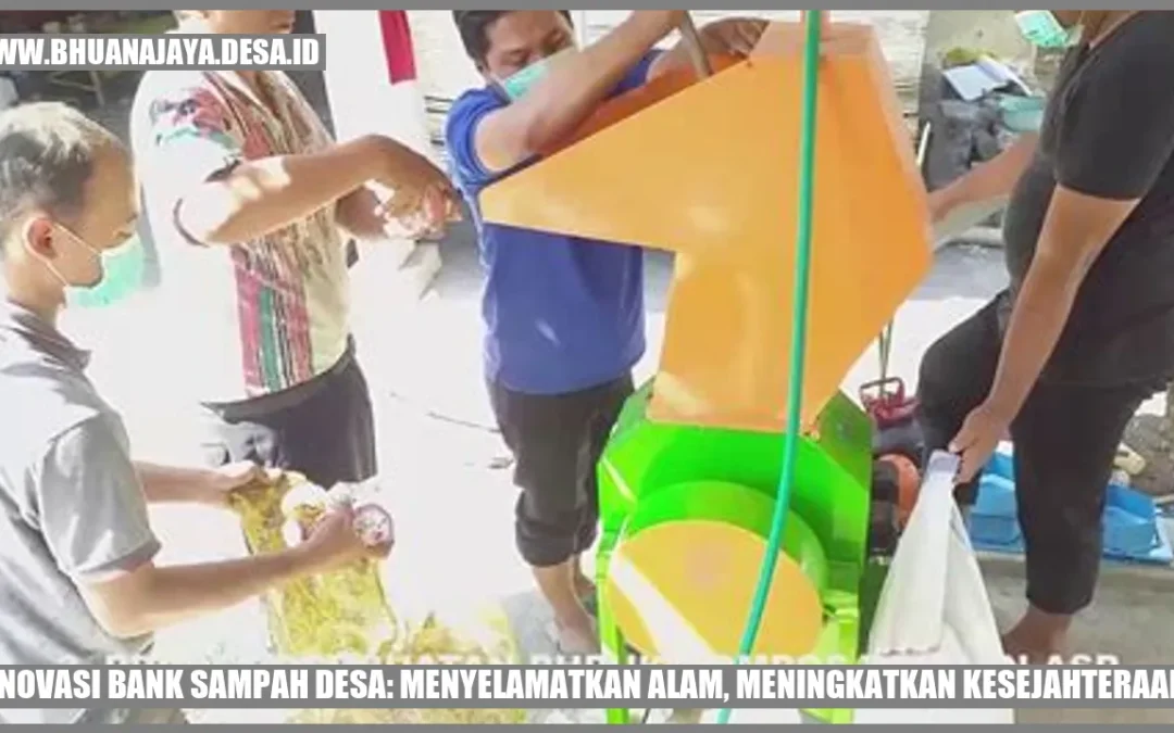 Inovasi Bank Sampah Desa: Menyelamatkan Alam, Meningkatkan Kesejahteraan
