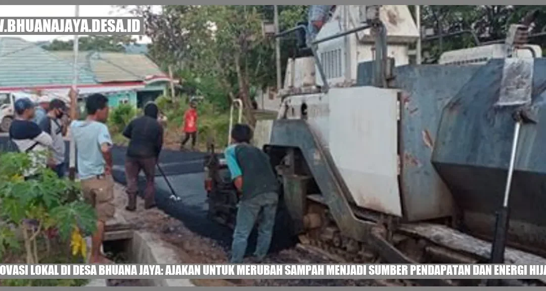 Inovasi Lokal di Desa Bhuana Jaya: Ajakan untuk Merubah Sampah menjadi Sumber Pendapatan dan Energi Hijau