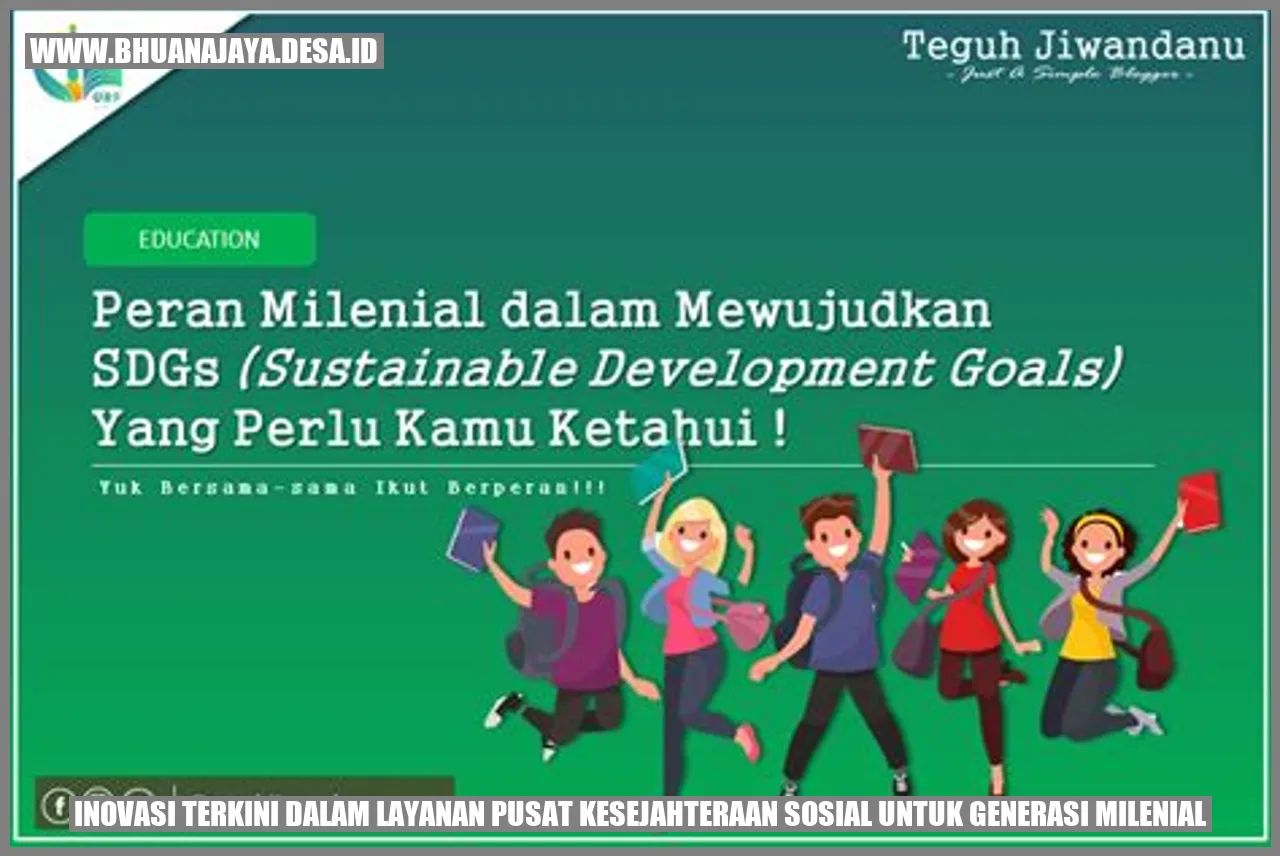 Inovasi Terkini dalam Layanan Pusat Kesejahteraan Sosial untuk Generasi Milenial
