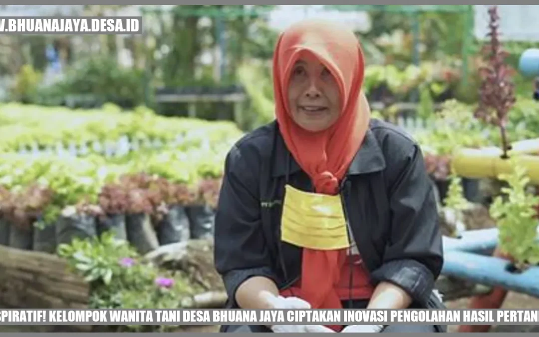 Inspiratif! Kelompok Wanita Tani Desa Bhuana Jaya Ciptakan Inovasi Pengolahan Hasil Pertanian