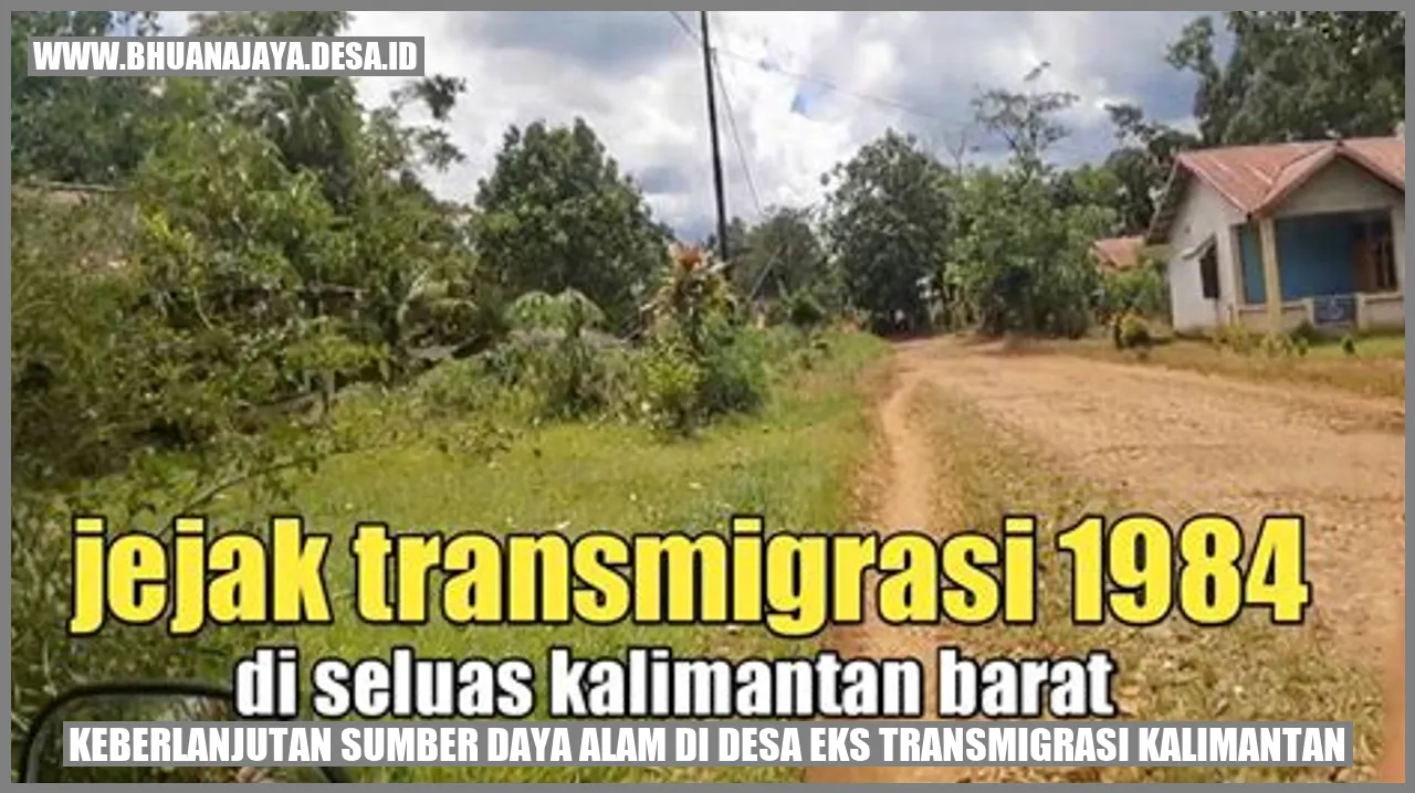 Keberlanjutan sumber daya alam di desa eks transmigrasi Kalimantan