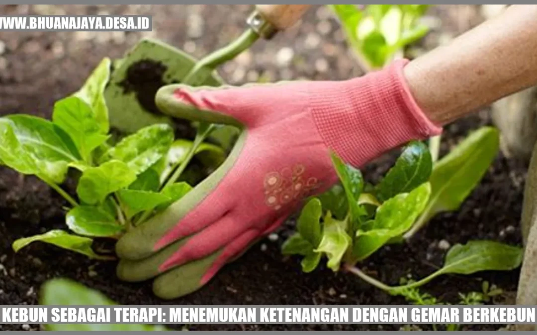 Kebun sebagai Terapi: Menemukan Ketenangan dengan Gemar Berkebun