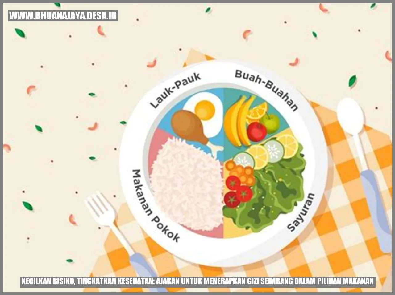 Kecilkan Risiko, Tingkatkan Kesehatan: Ajakan untuk Menerapkan Gizi Seimbang dalam Pilihan Makanan