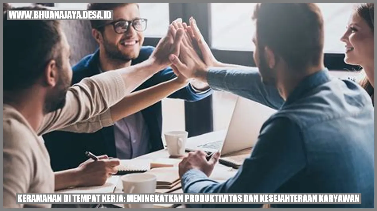 Keramahan di Tempat Kerja: Meningkatkan Produktivitas dan Kesejahteraan Karyawan