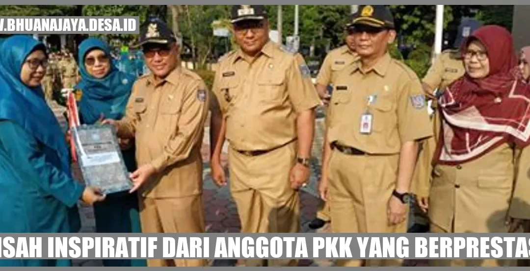 Kisah Inspiratif dari Anggota PKK yang Berprestasi