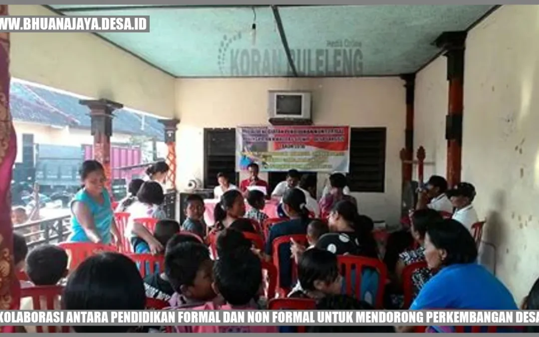 Kolaborasi antara Pendidikan Formal dan Non Formal untuk Mendorong Perkembangan Desa