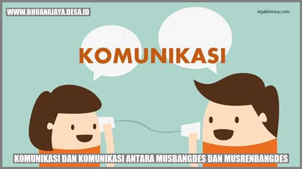 Komunikasi dan komunikasi antara musbangdes dan musrenbangdes