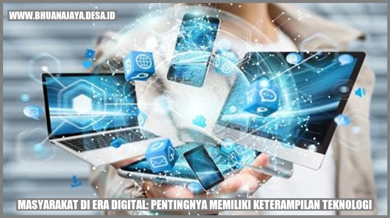 Masyarakat di Era Digital: Pentingnya Memiliki Keterampilan Teknologi
