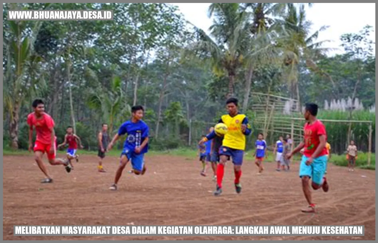 Gambar Melibatkan Masyarakat Desa dalam Kegiatan Olahraga: Langkah Awal Menuju Kesehatan