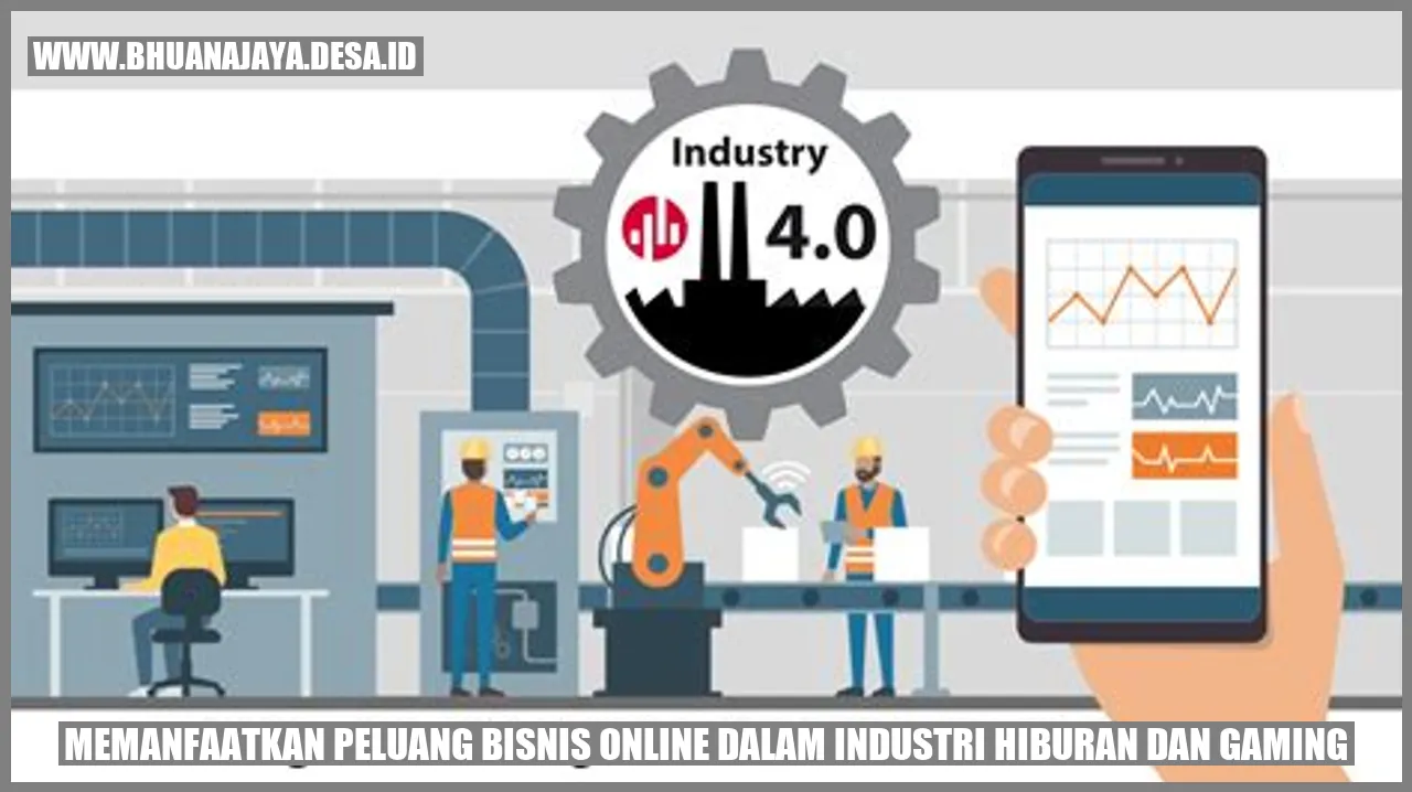 Memanfaatkan Peluang Bisnis Online dalam Industri Hiburan dan Gaming