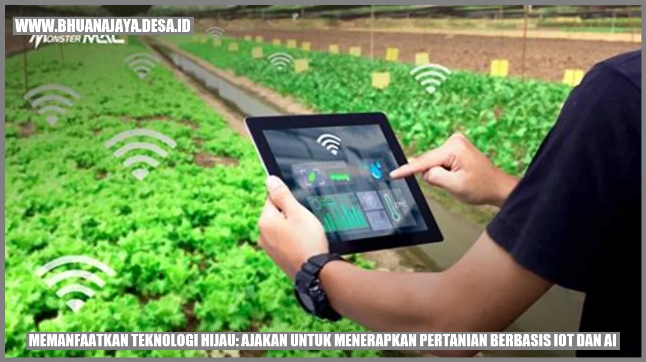 Memanfaatkan Teknologi Hijau: Ajakan untuk Menerapkan Pertanian Berbasis IoT dan AI