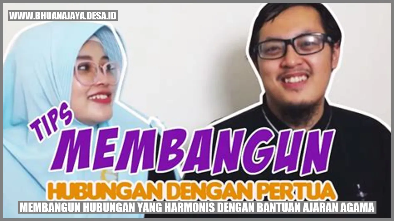Membangun Hubungan yang Harmonis dengan Bantuan Ajaran Agama