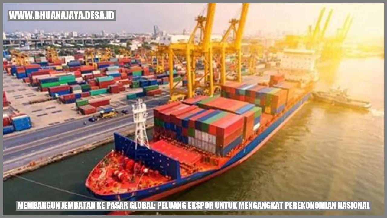 Membangun Jembatan ke Pasar Global: Peluang Ekspor untuk Mengangkat Perekonomian Nasional