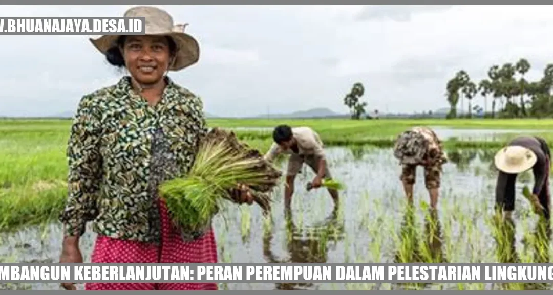 Membangun Keberlanjutan: Peran Perempuan dalam Pelestarian Lingkungan