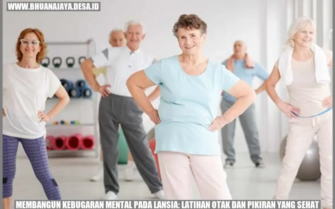 Membangun Kebugaran Mental pada Lansia: Latihan Otak dan Pikiran yang Sehat