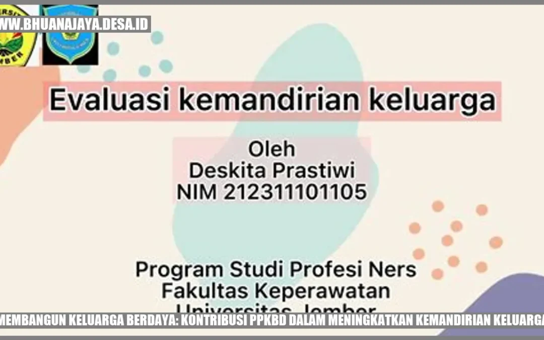 Membangun Keluarga Berdaya: Kontribusi PPKBD dalam Meningkatkan Kemandirian Keluarga