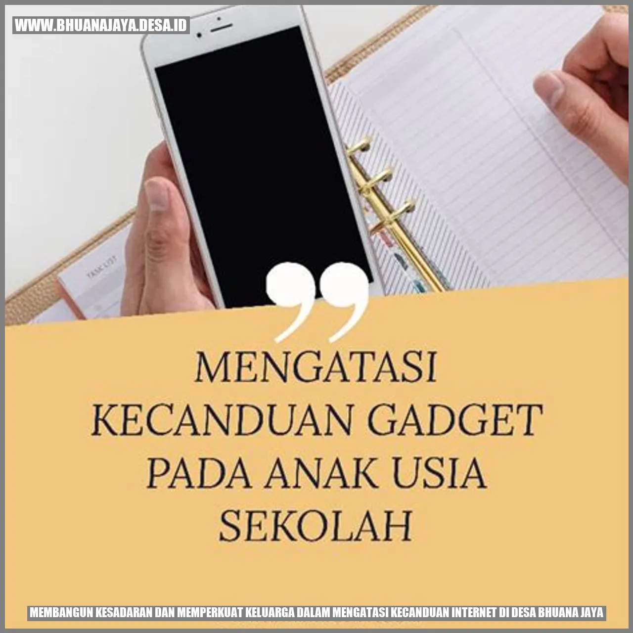 Membangun Kesadaran dan Memperkuat Keluarga dalam Mengatasi Kecanduan Internet di Desa Bhuana Jaya