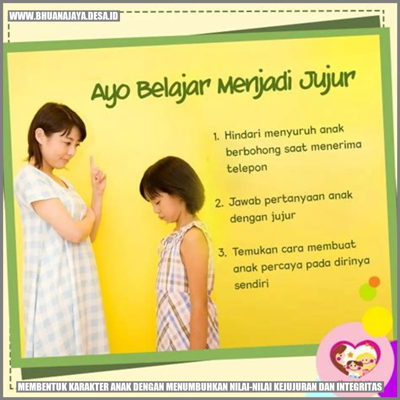 Membentuk Karakter Anak dengan Menumbuhkan Nilai-nilai Kejujuran dan Integritas