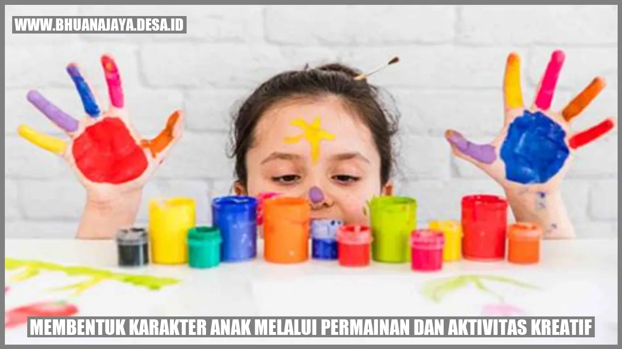 Membentuk Karakter Anak melalui Permainan dan Aktivitas Kreatif