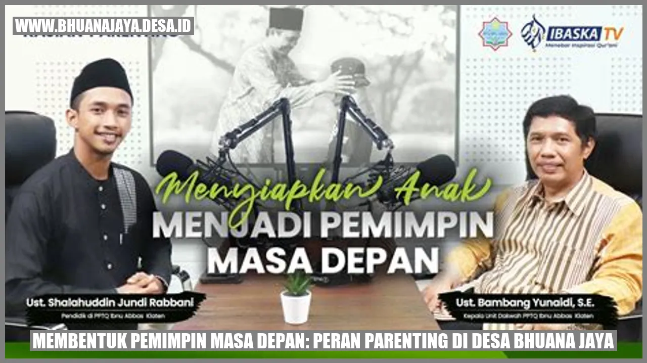 Membentuk Pemimpin Masa Depan: Peran Parenting di Desa Bhuana Jaya