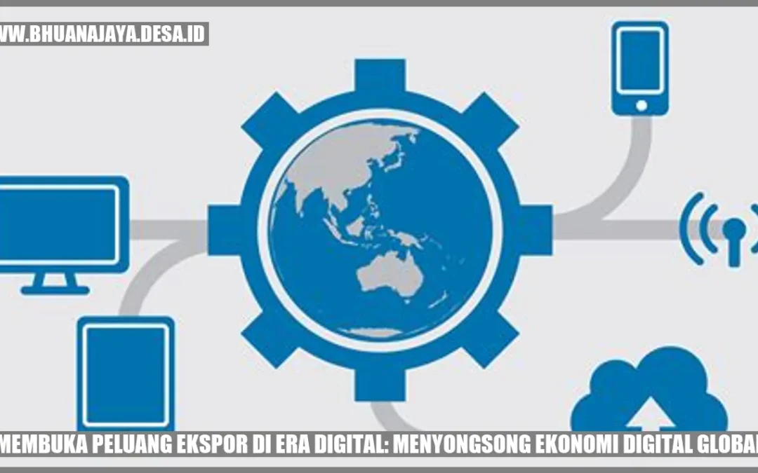 Ini Rahasia Sukses Ekspor Digital Global!