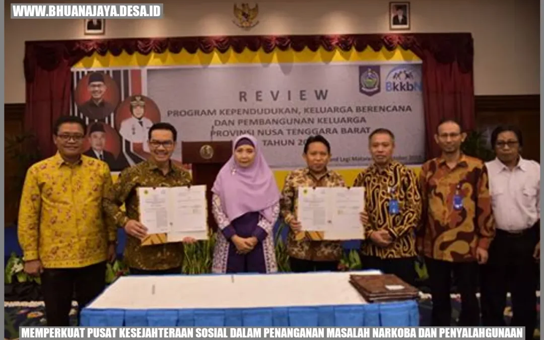 Memperkuat Pusat Kesejahteraan Sosial dalam Penanganan Masalah Narkoba dan Penyalahgunaan