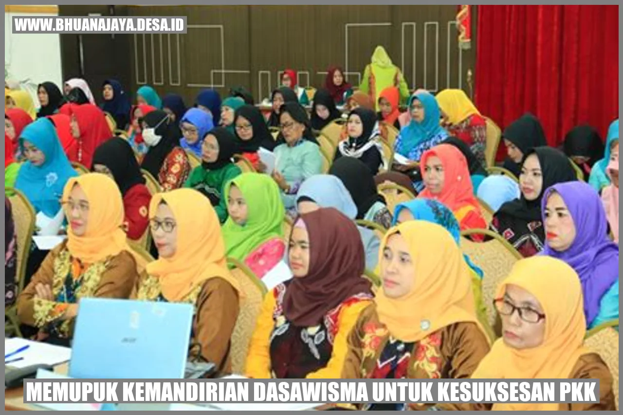 Memupuk Kemandirian Dasawisma untuk Kesuksesan PKK