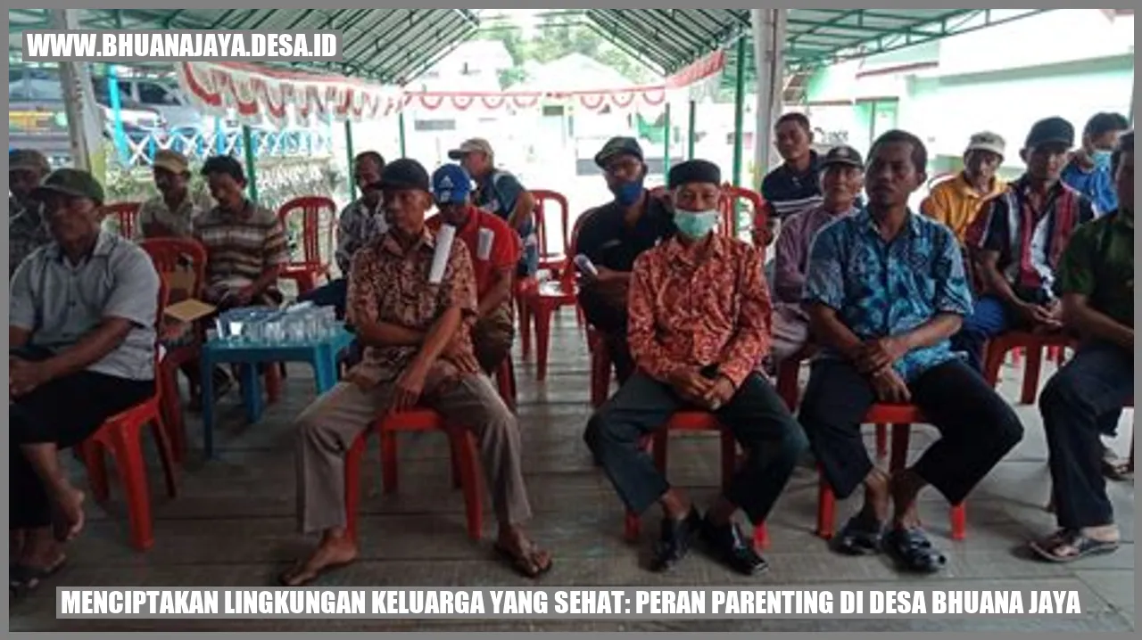 Menciptakan Lingkungan Keluarga yang Sehat: Peran Parenting di Desa Bhuana Jaya