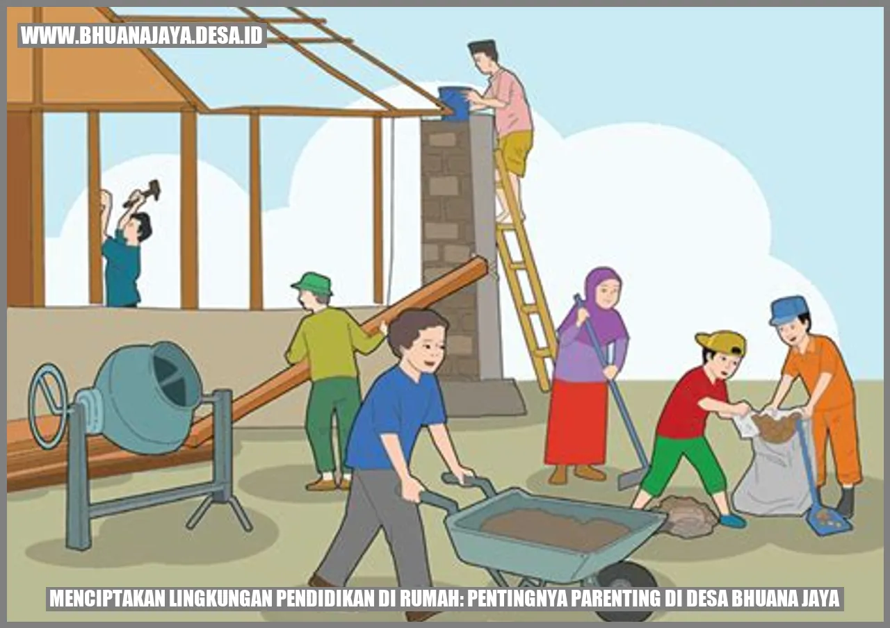 Menciptakan Lingkungan Pendidikan di Rumah: Pentingnya Parenting di Desa Bhuana Jaya