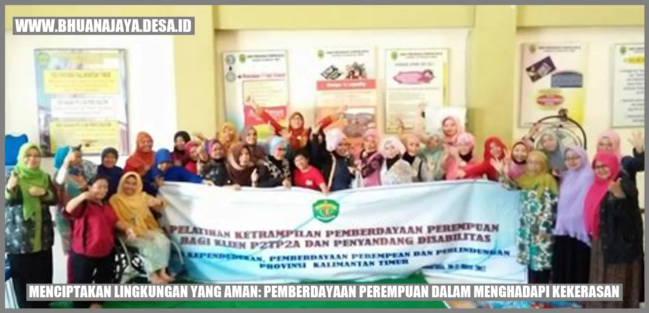 Menciptakan Lingkungan yang Aman: Pemberdayaan Perempuan dalam Menghadapi Kekerasan