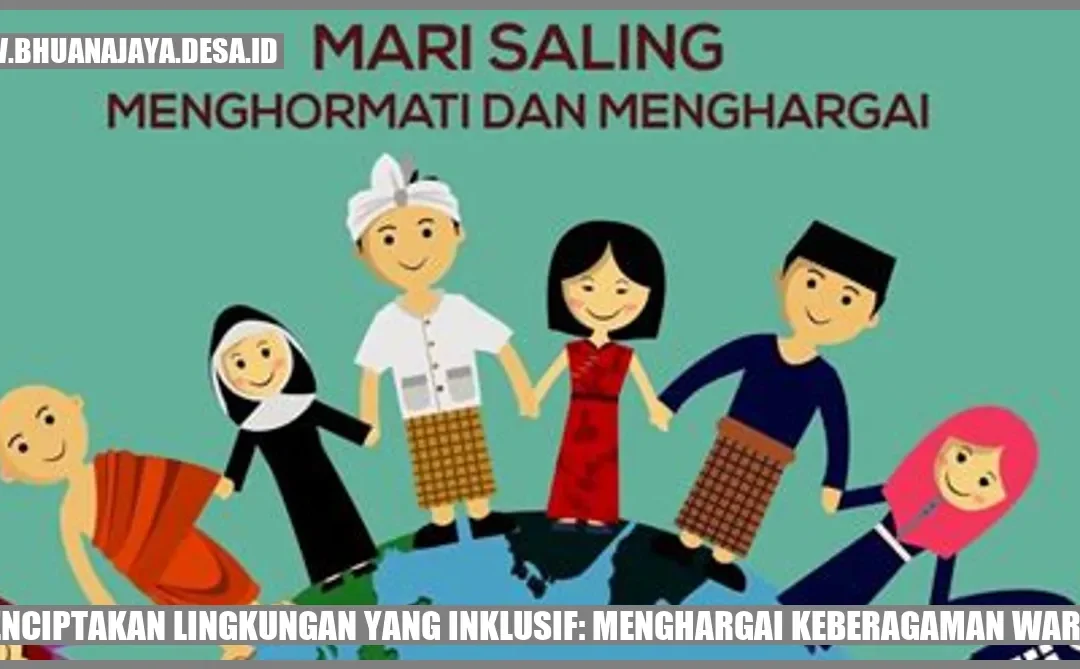Menciptakan Lingkungan yang Inklusif: Menghargai Keberagaman Warga