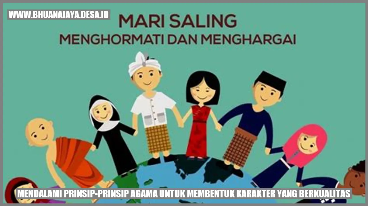 Mendalami Prinsip-prinsip Agama untuk Membentuk Karakter yang Berkualitas