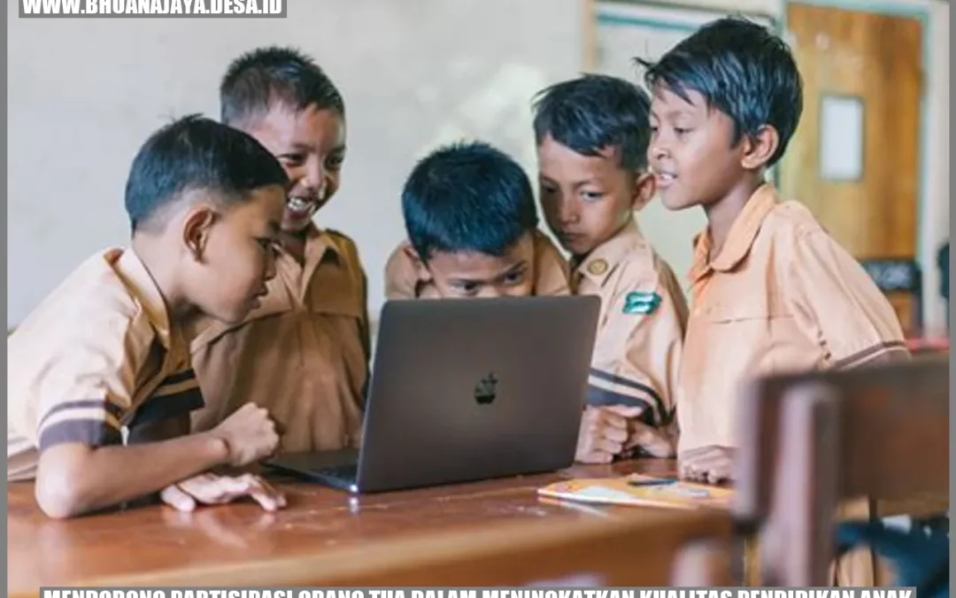 Mendorong Partisipasi Orang Tua dalam Meningkatkan Kualitas Pendidikan Anak